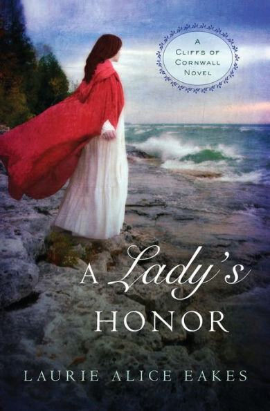 A Lady’S Honor (A Cliffs Of Cornwall Novel)