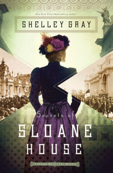 Secrets Of Sloane House (The Chicago World’S Fair Mystery Series)