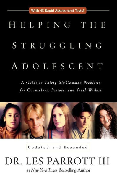 Helping The Struggling Adolescent: A Guide To Thirty-Six Common Problems For Counselors, Pastors, And Youth Workers