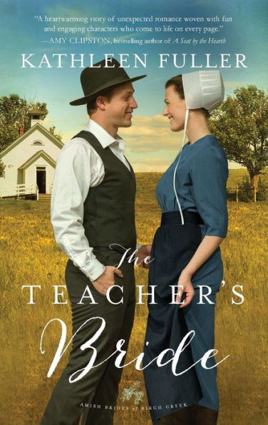 The Teacher's Bride (An Amish Brides Of Birch Creek Novel)