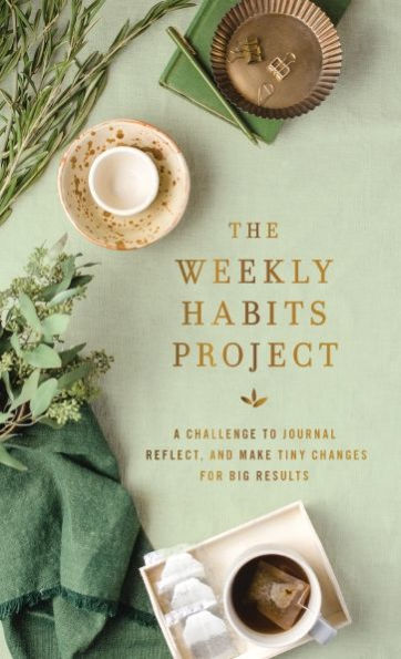 The Weekly Habits Project: A Challenge To Journal, Reflect, And Make Tiny Changes For Big Results (The Weekly Project Series)