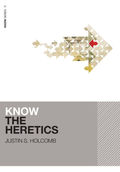 Know The Heretics (Know Series)