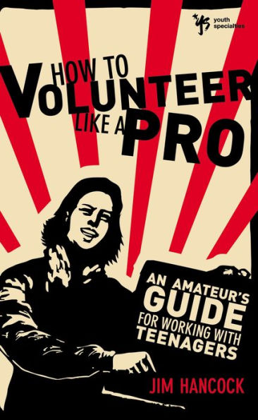 How To Volunteer Like A Pro: An Amateur’S Guide For Working With Teenagers