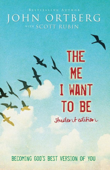 The Me I Want To Be Student Edition: Becoming God'S Best Version Of You