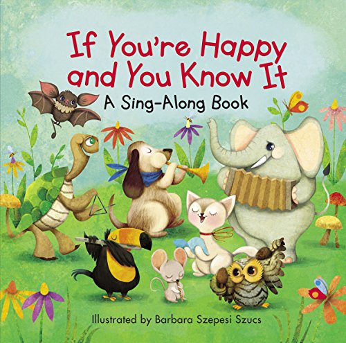 If You'Re Happy And You Know It (A Sing-Along Book)