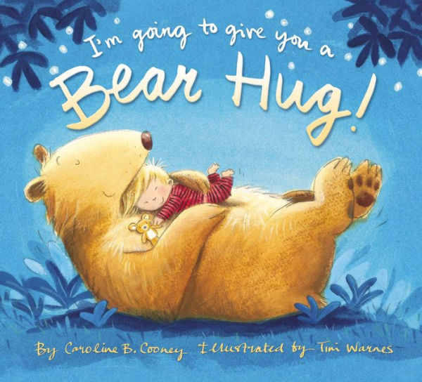 I'M Going To Give You A Bear Hug! - 9780310764403