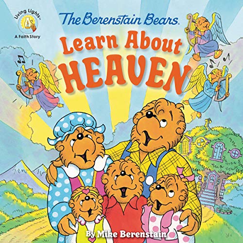 The Berenstain Bears Learn About Heaven (Berenstain Bears/Living Lights: A Faith Story)