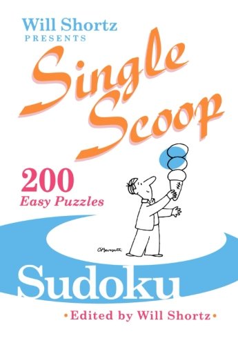 Will Shortz Presents Single Scoop Sudoku: 200 Easy Puzzles