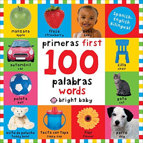 First 100 Words Bilingual: Primeras 100 Palabras - Spanish-English Bilingual (Spanish Edition)