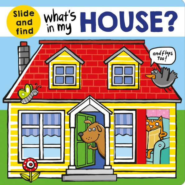 What's In My House?: A Slide And Find Book