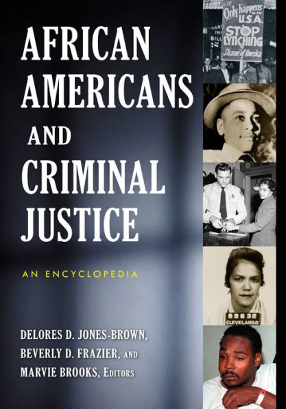 African Americans And Criminal Justice: An Encyclopedia