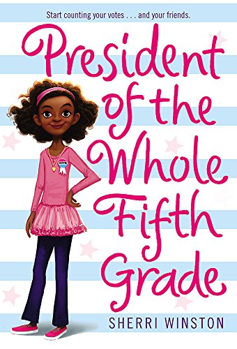 President Of The Whole Fifth Grade (President Series, 1)