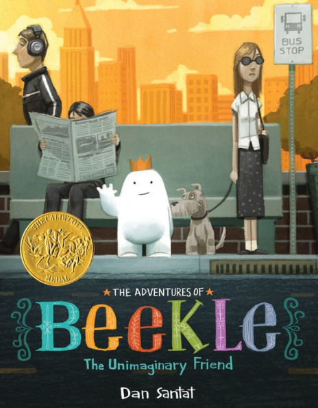 The Adventures Of Beekle: The Unimaginary Friend (Caldecott Medal Winner)