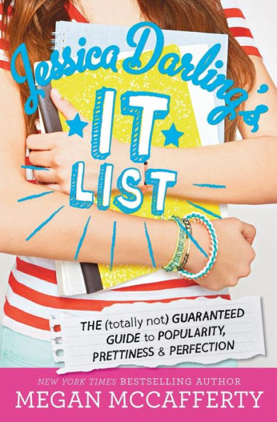 Jessica Darling'S It List: The (Totally Not) Guaranteed Guide To Popularity, Prettiness & Perfection (Jessica Darling'S It List, 1)
