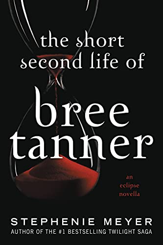 The Short Second Life Of Bree Tanner : An Eclipse Novella