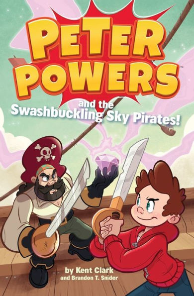 Peter Powers And The Swashbuckling Sky Pirates! (Peter Powers, 6)