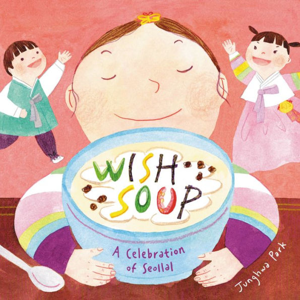 Wish Soup: A Celebration Of Seollal