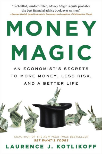 Money Magic: An Economist'S Secrets To More Money, Less Risk, And A Better Life