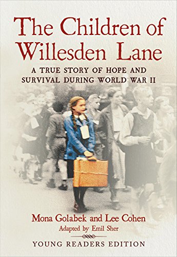 The Children Of Willesden Lane: A True Story Of Hope And Survival During World War Ii (Young Readers Edition)
