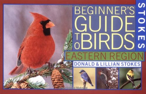 Stokes Beginner's Guide To Birds: Eastern Region (Stokes Field Guide Series)
