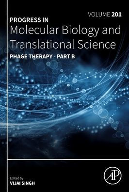 Phage Therapy - Part B (Volume 201) (Progress In Molecular Biology And Translational Science, Volume 201)