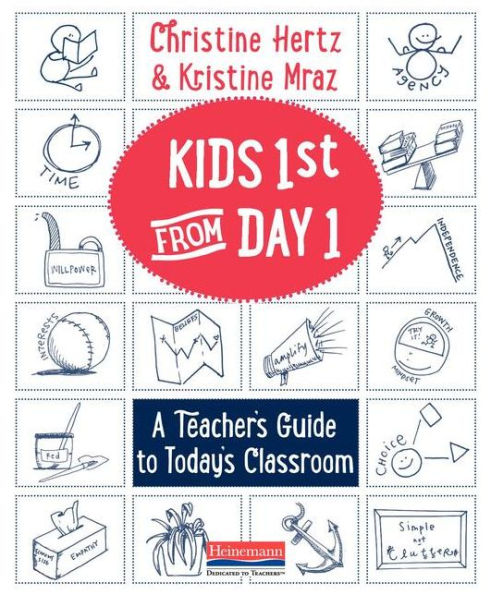 Kids First From Day One: A Teacher'S Guide To Today'S Classroom