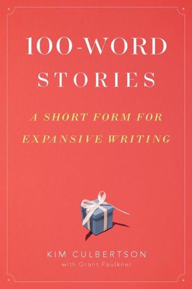 100-Word Stories: A Short Form For Expansive Writing