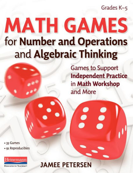 Math Games For Number And Operations And Algebraic Thinking: Games To Support Independent Practice In Math Workshop And More