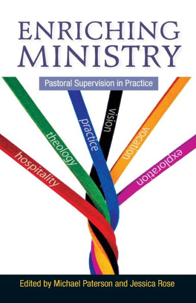 Enriching Ministry: Pastoral Supervision In Practice