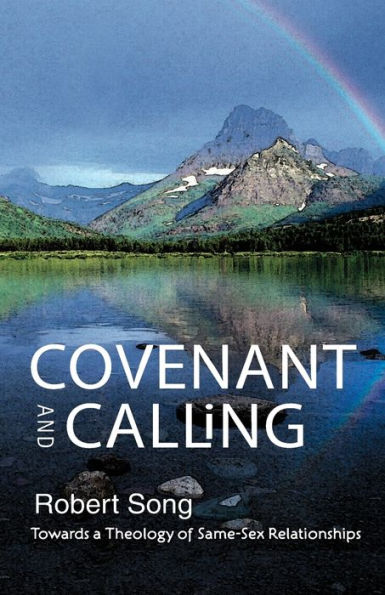Covenant And Calling: Towards A Theology Of Same-Sex Relationships