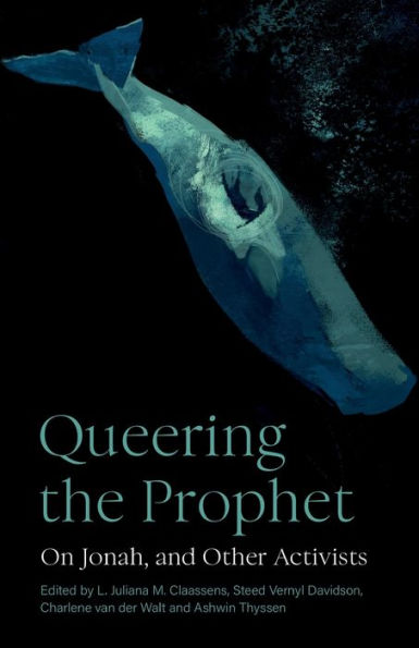 Queering The Prophet: On Jonah, And Other Activists