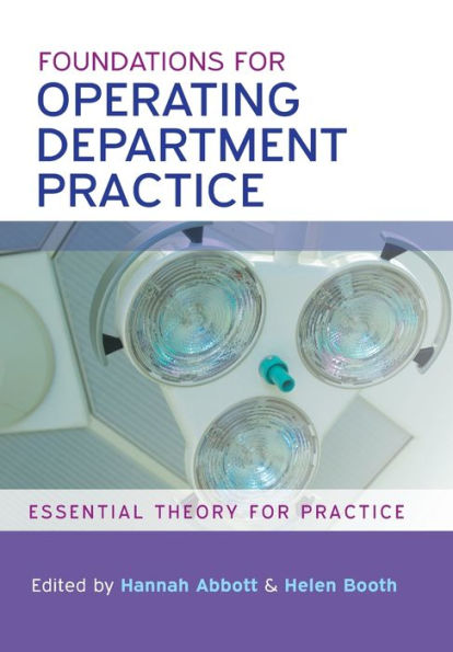 Foundations For Operating Department Practice: Essential Theory For Practice (Uk Higher Education Oup Humanities & Social Sciences Health)