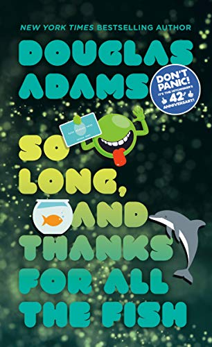 So Long, And Thanks For All The Fish (Hitchhiker's Guide To The Galaxy)