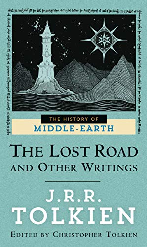 The Lost Road And Other Writings (The History Of Middle-Earth, Vol. 5)