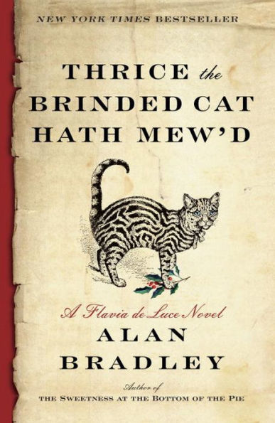 Thrice The Brinded Cat Hath Mew'D: A Flavia De Luce Novel