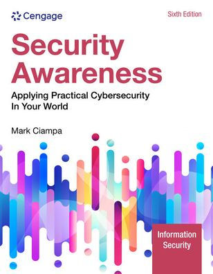 Security Awareness: Applying Practical Cybersecurity In Your World