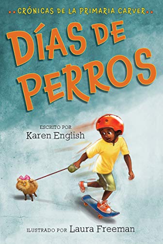 D??as de perros: Cr??nicas de la Primaria Carver, Libro 1 (The Carver Chronicles) (Spanish Edition)