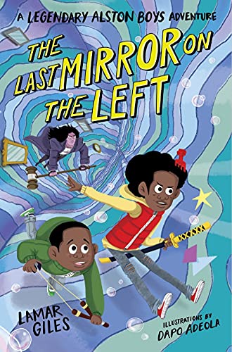 The Last Mirror On The Left (A Legendary Alston Boys Adventure) - 9780358613329
