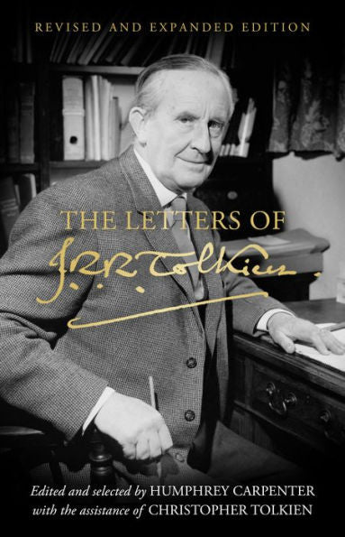 The Letters Of J.R.R. Tolkien: Revised And Expanded Edition