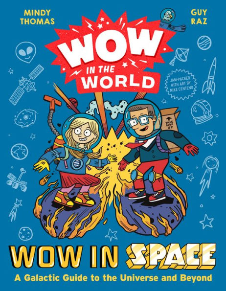 Wow In The World: Wow In Space: A Galactic Guide To The Universe And Beyond