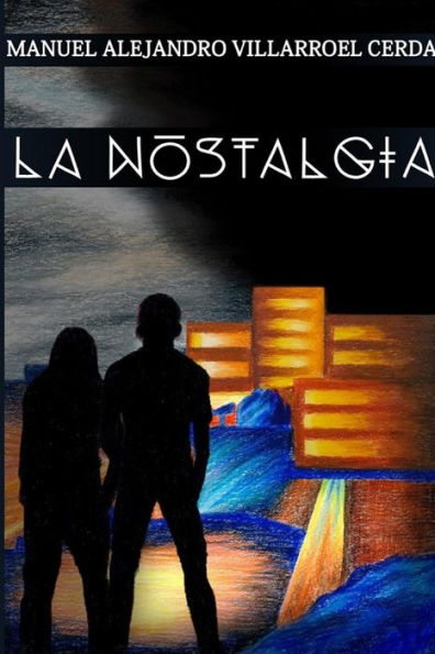 La Nostalgia (Spanish Edition)
