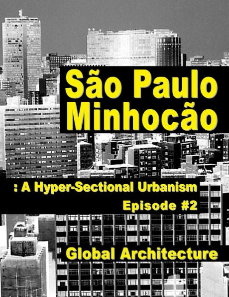 São Paulo Minhocão: Under & Over: A Hyper-Sectional Urbanism - Design Intervention