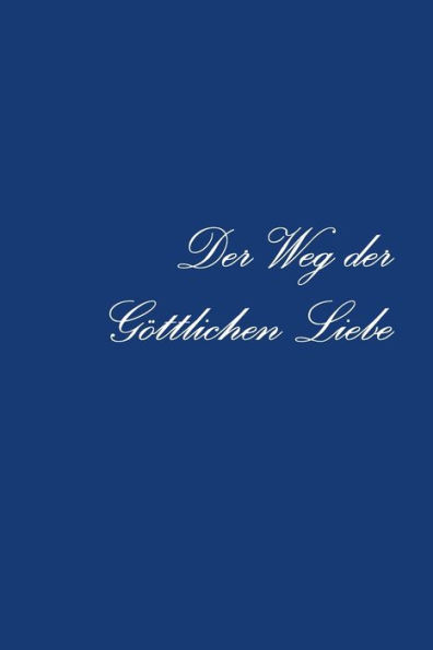 Der Weg Der G??Ttlichen Liebe (German Edition)
