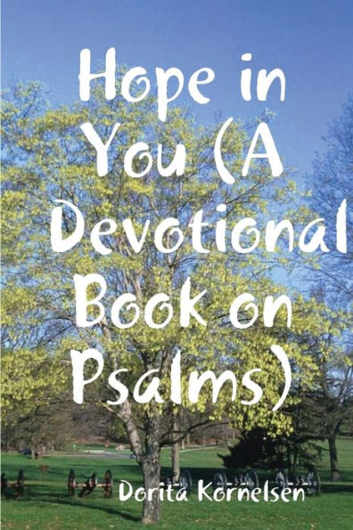 Hope In You (A Devotional Book On Psalms)
