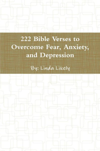 222 Bible Verses To Overcome Fear, Anxiety, And Depression