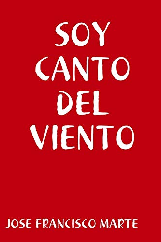 SOY CANTO DEL VIENTO (Spanish Edition)