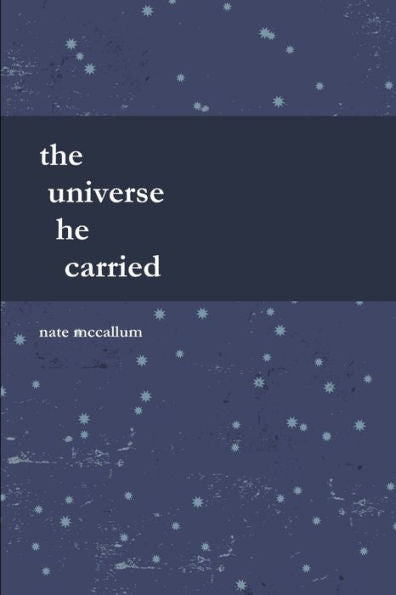 The Universe He Carried