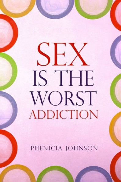Sex Is The Worst Addiction