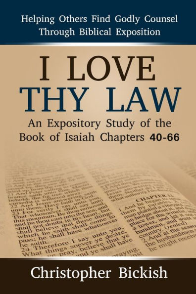 I Love Thy Law: An Expository Study Of The Book Of Isaiah Chapters 40-66