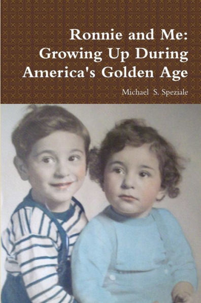 Ronnie And Me: Growing Up During America's Golden Age